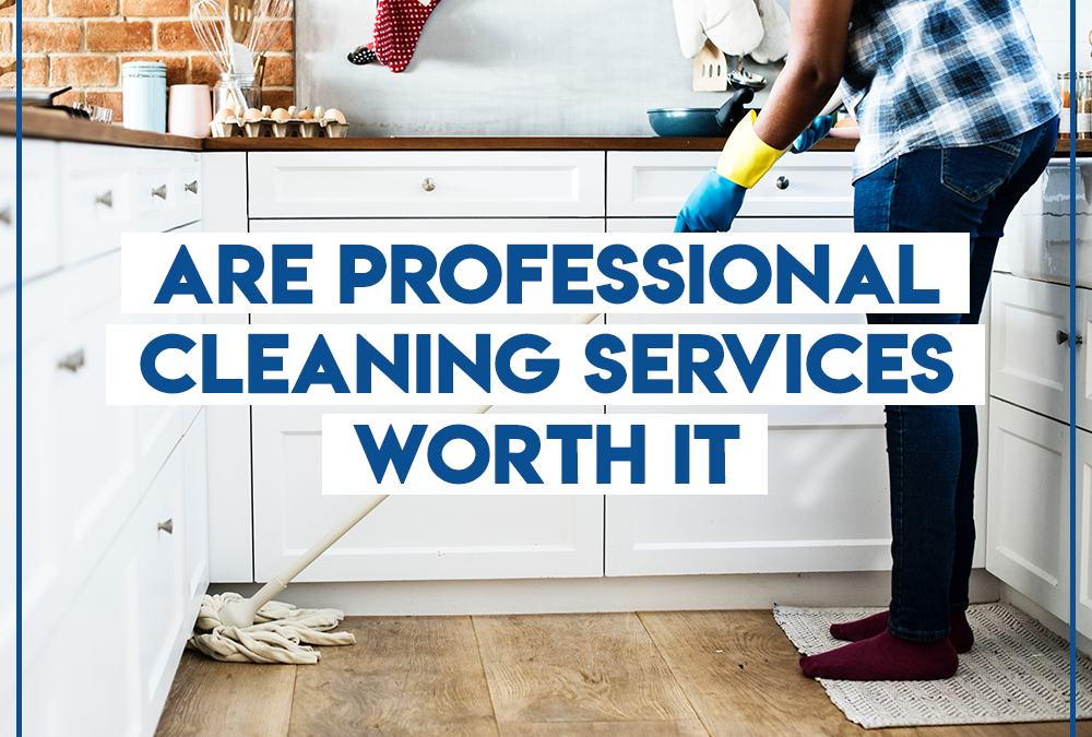 Are Professional Cleaning Services Worth It