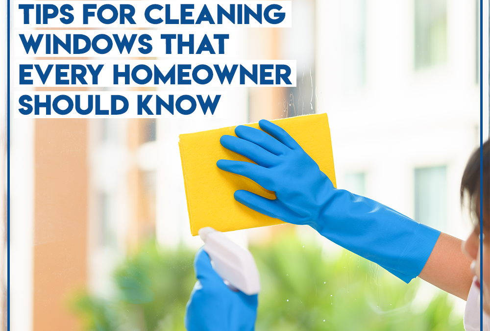 Tips for Cleaning Windows That Every Homeowner Should Know 